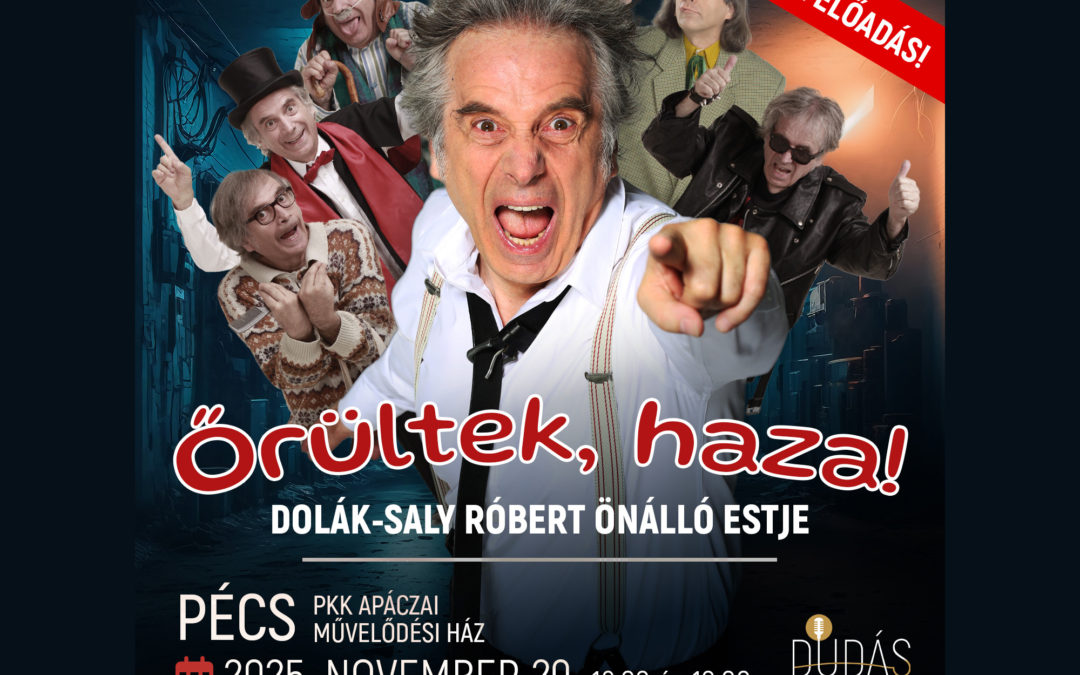 ŐRÜLTEK, HAZA!
