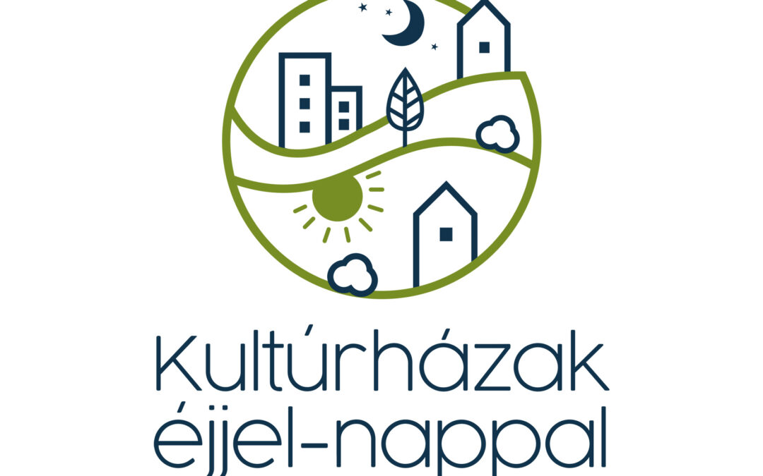 KULTÚRHÁZAK ÉJJEL-NAPPAL