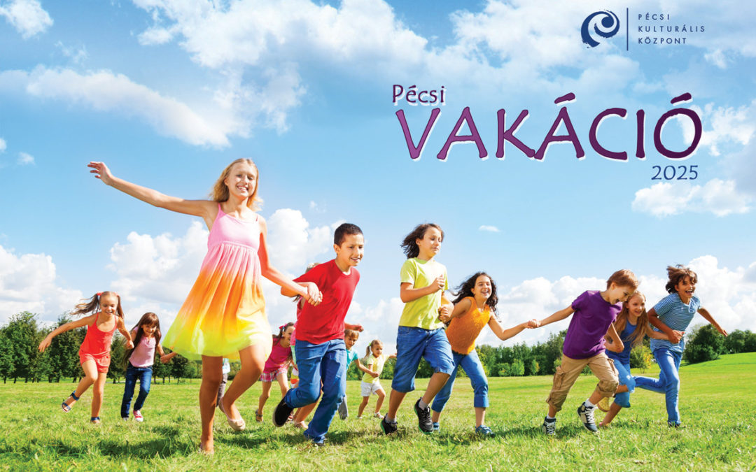 Megjelent a PÉCSI VAKÁCIÓ 2025 nyári program- és táborajánló kiadvány.